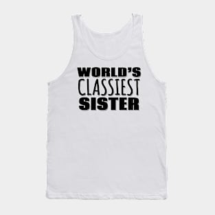 World's Classiest Sister Tank Top